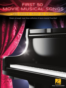 Hal Leonard First 50 Movie Musical Songs You Should Play on Piano